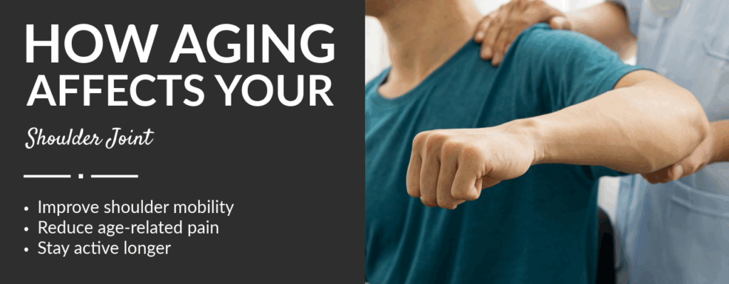 How Aging Affects Your Shoulder Joints