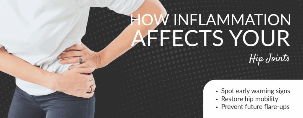 How Inflammation Affects Your Hip Joints