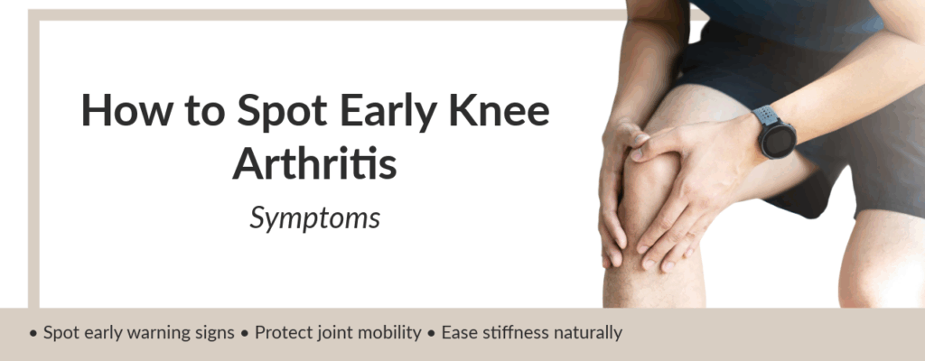 How to Spot Early Knee Arthritis Symptoms